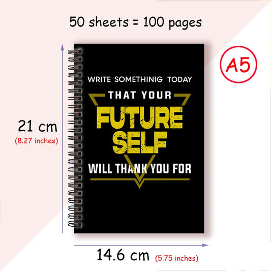 "Write Something Today that Your Future Self Will Thank You For" A5 Spiral Notebook Positive Journal - Do Something Today