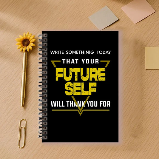 "Write Something Today that Your Future Self Will Thank You For" A5 Spiral Notebook Positive Journal - Do Something Today