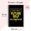 "Write Something Today that Your Future Self Will Thank You For" A5 Spiral Notebook Positive Journal - Do Something Today