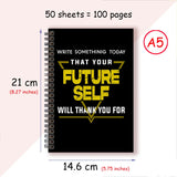 "Write Something Today that Your Future Self Will Thank You For" A5 Spiral Notebook Positive Journal - Do Something Today